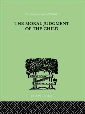 The Moral Judgment Of The Child by Jean Piaget