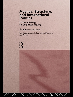 Agency, Structure and International Politics by Gil Friedman