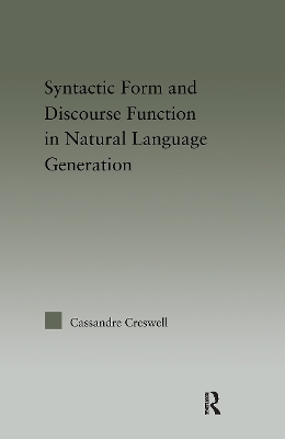 Discourse Function & Syntactic Form in Natural Language Generation by Cassandre Creswell