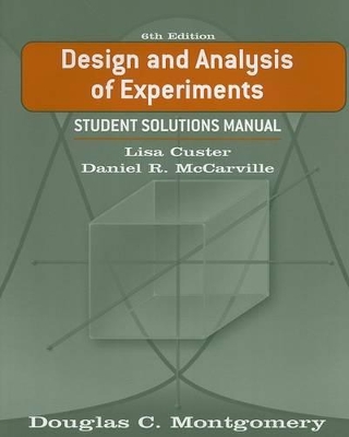 Design and Analysis of Experiments: Student Solutions Manual book