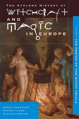 Athlone History of Witchcraft and Magic in Europe by Bengt Ankarloo