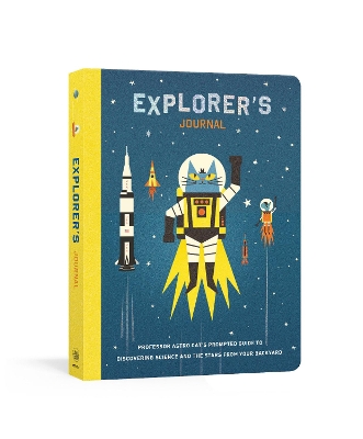 Explorer's Journal: Professor Astro Cat's Prompted Guide to Discovering Science and the Stars from Your Backyard book