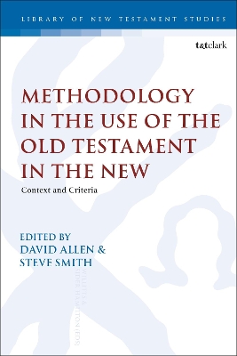 Methodology in the Use of the Old Testament in the New: Context and Criteria by David Allen