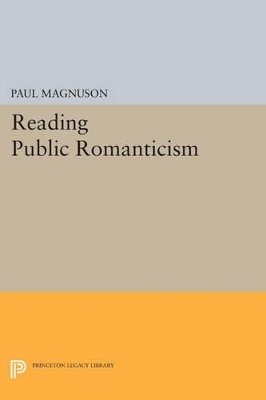 Reading Public Romanticism by Paul Magnuson