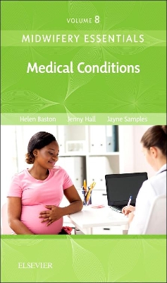 Midwifery Essentials: Medical Conditions: Volume 8: Volume 8 book