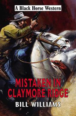 Mistaken in Claymore Ridge by Bill Williams