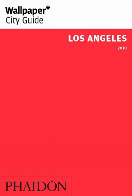Wallpaper* City Guide Los Angeles 2010 by Wallpaper*
