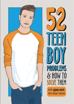 Problem Solved: 52 Teen Boy Problems & How To Solve Them by Alex Hooper-Hodson