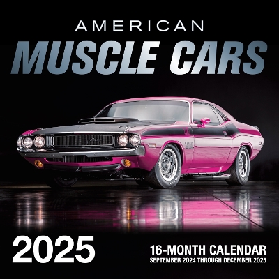 American Muscle Cars 2025: 16-Month Calendar: September 2024 to December 2025 book