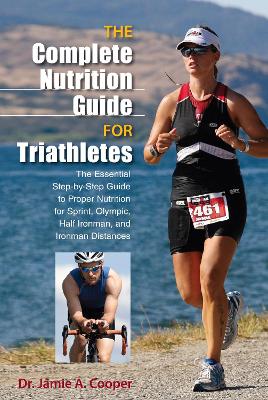 Complete Nutrition Guide for Triathletes book