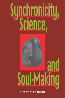 Synchronicity, Science and Soulmaking book