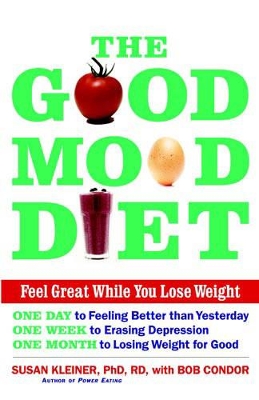 The Good Mood Diet: Feel Great While You Lose Weight book