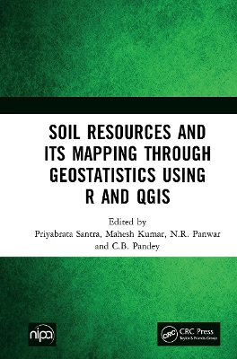 Soil Resources and Its Mapping Through Geostatistics Using R and QGIS by Priyabrata Santra