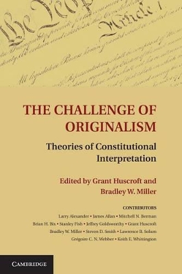 The Challenge of Originalism by Grant Huscroft