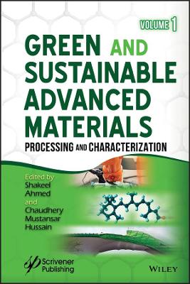 Green and Sustainable Advanced Materials, Volume 1: Processing and Characterization book