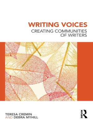 Writing Voices: Creating Communities of Writers by Teresa Cremin