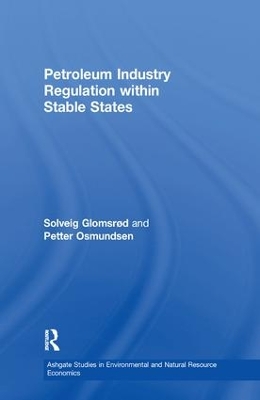 Petroleum Industry Regulation within Stable States by Solveig Glomsrød