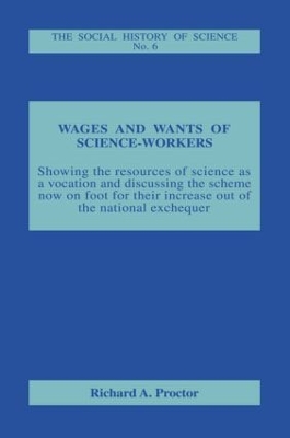 Wages and Wants of Science Work by Richard A. Proctor