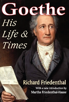 Goethe: His Life and Times by Richard Friedenthal
