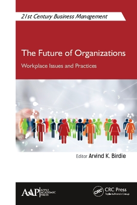 The The Future of Organizations: Workplace Issues and Practices by Arvind K. Birdie