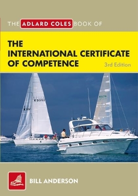 The Adlard Coles Book of the International Certificate of Competence book
