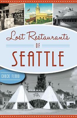 Lost Restaurants of Seattle book