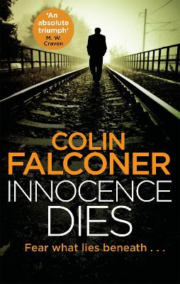 Innocence Dies: A gripping and gritty authentic London crime thriller from the bestselling author book