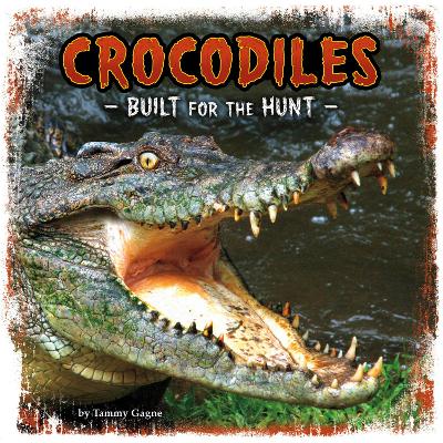 Crocodiles by Tammy Gagne