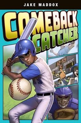 Comeback Catcher by Jake Maddox