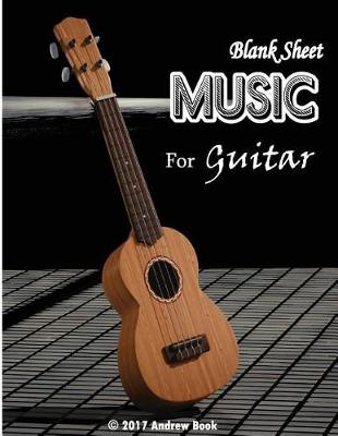 Blank Sheet Music for Guitar by Andrew Book