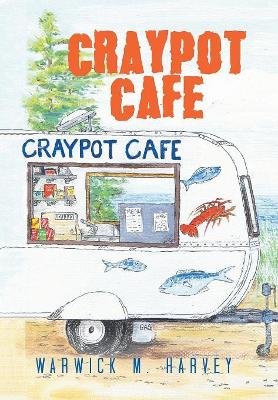 Craypot Cafe by Warwick M Harvey