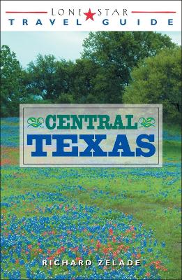 Lone Star Travel Guide to Central Texas book