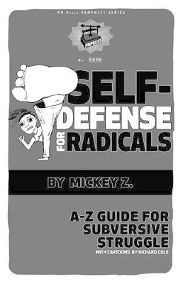 Self Defense For Radicals by Mickey Z