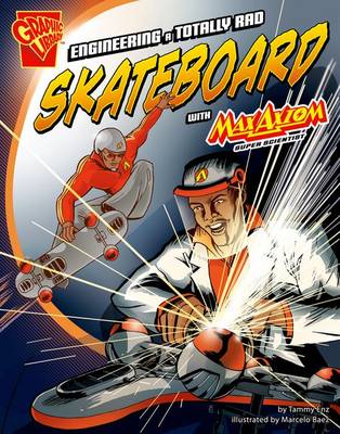 Engineering a Totally Rad Skateboard with Max Axiom, Super Scientist by Tammy Enz