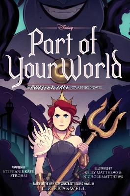 Part of Your World (Disney: A Twisted Tale Graphic Novel) by Liz Braswell