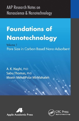Foundations of Nanotechnology, Volume One: Pore Size in Carbon-Based Nano-Adsorbents by A. K. Haghi