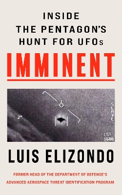 Imminent: Inside the Pentagon's Hunt for UFOs by Luis Elizondo