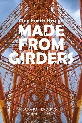 Our Forth Bridge: Made From Girders book