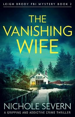 The Vanishing Wife: A gripping and addictive crime thriller book
