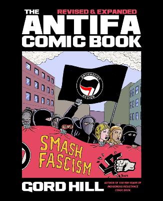 The The Antifa Comic Book: Revised and Expanded by Gord Hill