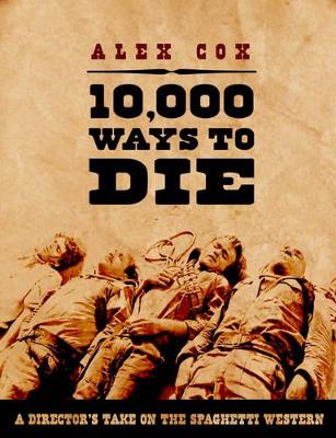 10,000 Ways To Die by Alex Cox