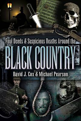 Foul Deeds and Suspicious Deaths Around the Black Country book