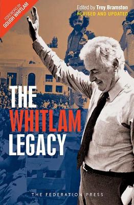 The Whitlam Legacy (Paperback) by Troy Bramston