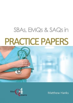 SBAs, EMQs & SAQs in PRACTICE PAPERS book