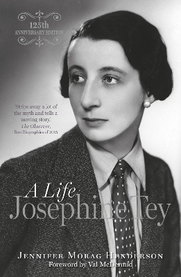 Josephine Tey: A Life, 125th Anniversary Edition book
