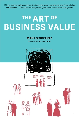 Art of Business Value by Mark Schwartz
