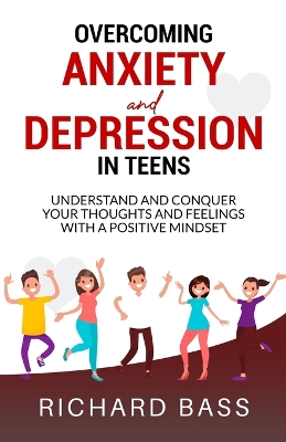 Overcoming Anxiety and Depression in Teens book