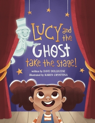 Lucy and the Ghost Take the Stage! by Dave Dellecese