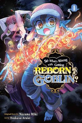 So What's Wrong with Getting Reborn as a Goblin?, Vol. 1 book