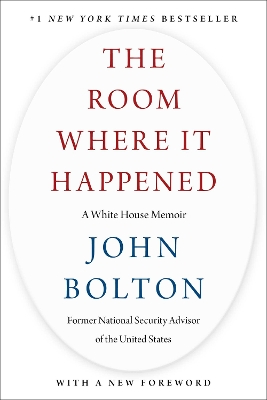 The Room Where It Happened: A White House Memoir by John Bolton